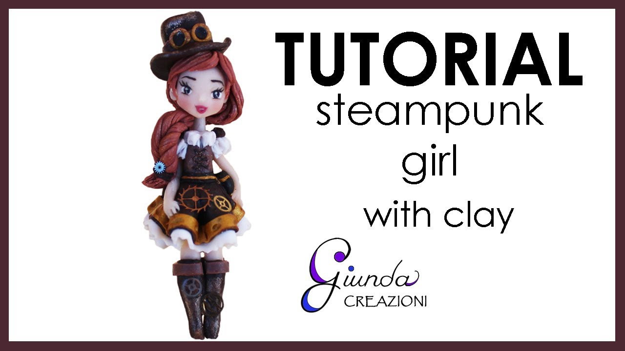 [ENG] DIY Steampunk girl in polymer clay - Tutorial Doll with fimo