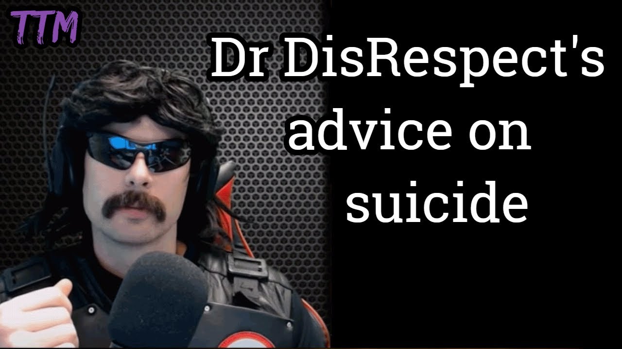 Dr DisRespect's Advice On Suicide | 