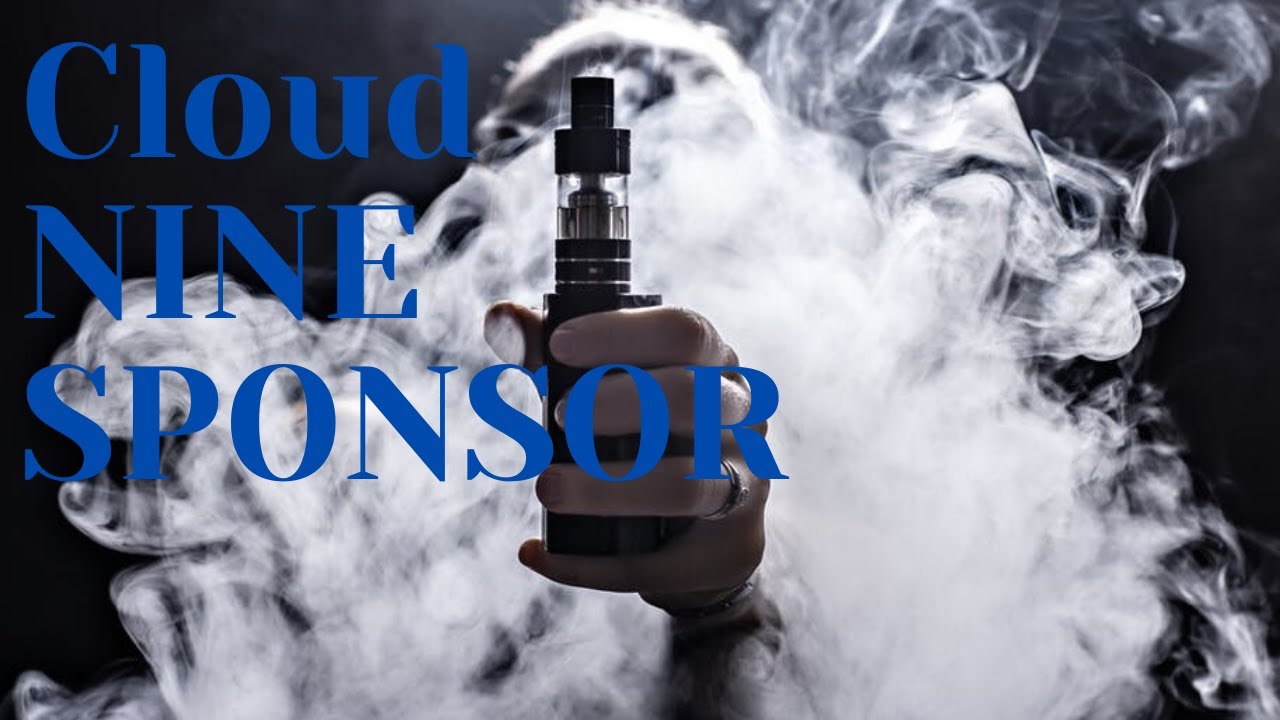 Cloud NINE Vaping Sponsorship