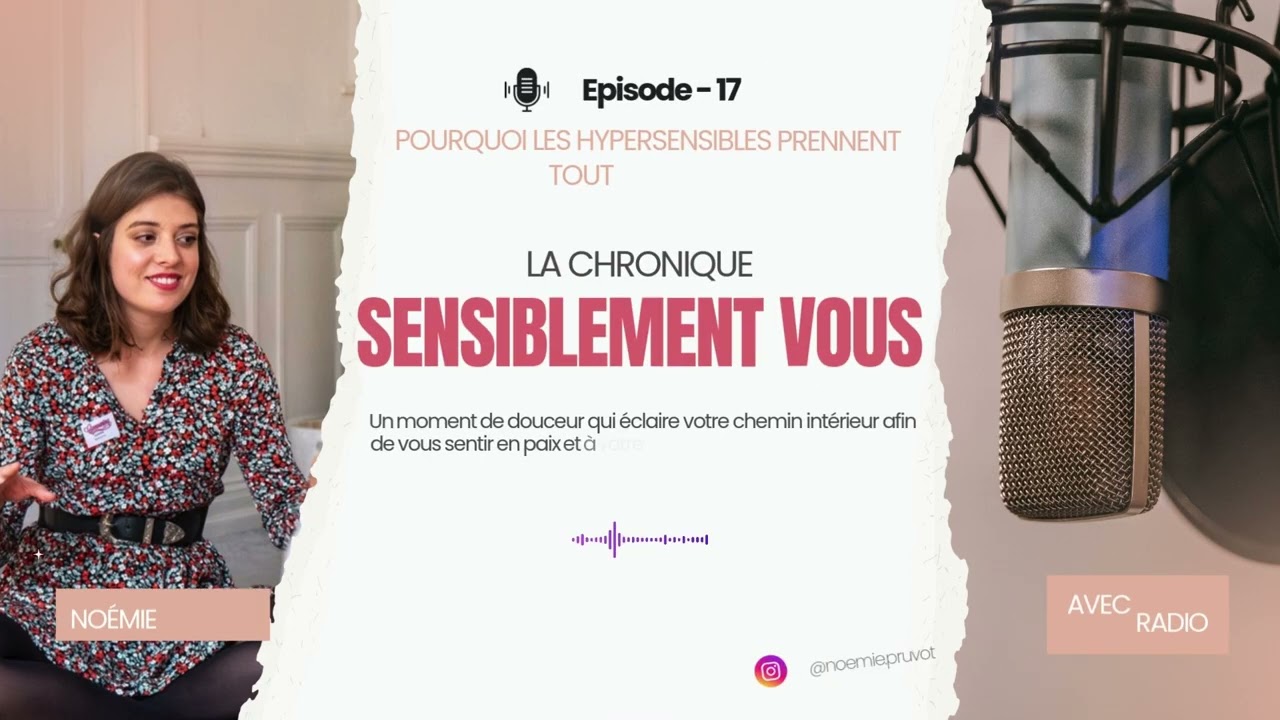 Hypersensible : pourquoi vous prenez tout à cœur ? | Sensiblement Vous n°17