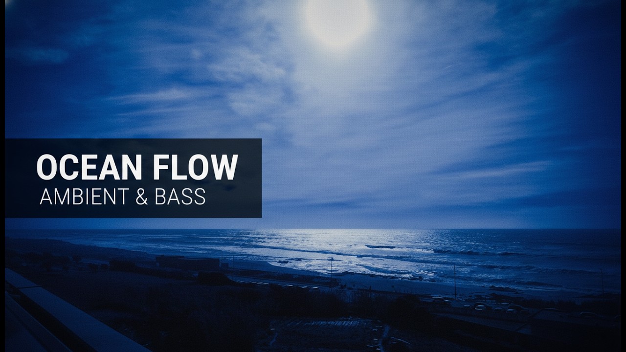 Ocean Flow 🌊 | Ambient & Bass — Luminous Stillness (Full HD)