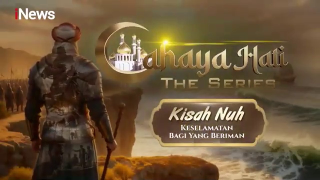 Kisah Nuh Keselamatan Bagi yang Beriman Part 5 | Cahaya Hati The Series