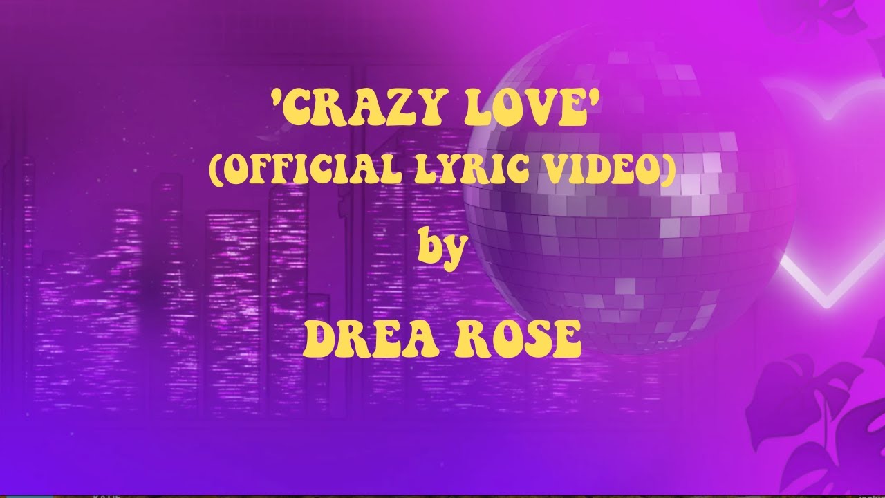 Crazy Love by Drea Rose (Official Lyric Video)
