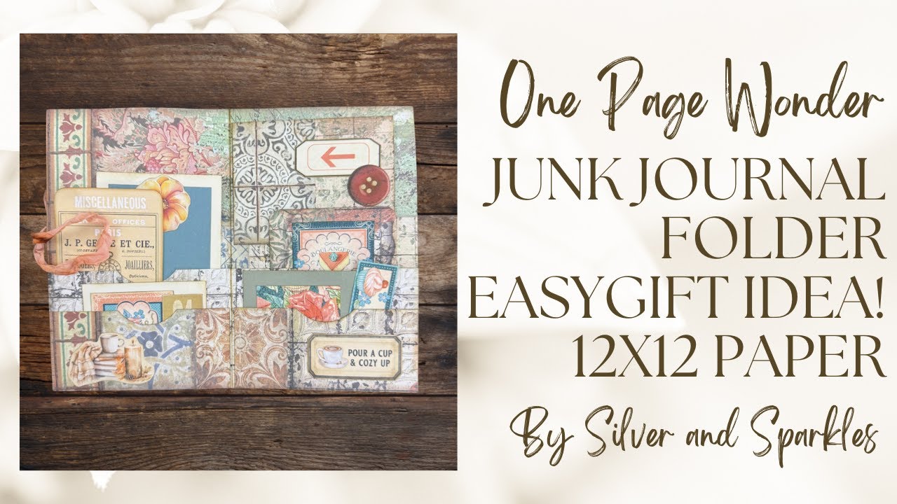 One Page Wonder Tutorial Number 77 Great Gift Idea! Junk Journal Folder! 12x12 #onepagewonder
