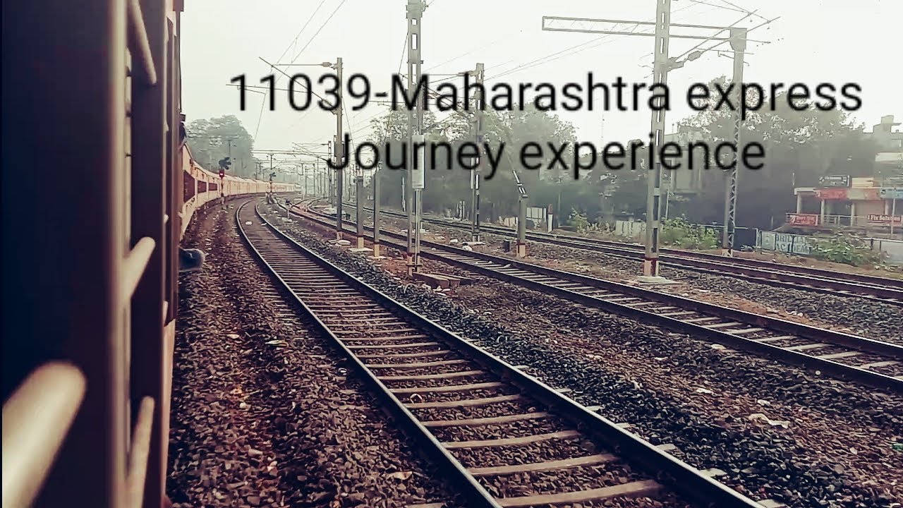 11039(Maharshtra express)# journey experience# 5hrs 30mins late#130kmph