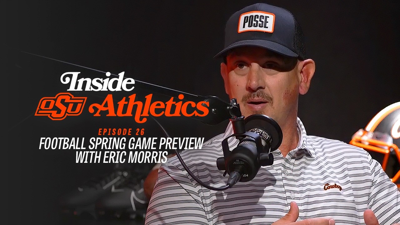 Cowboy Football Spring Game Preview - Inside OSU Athletics with Eric Morris