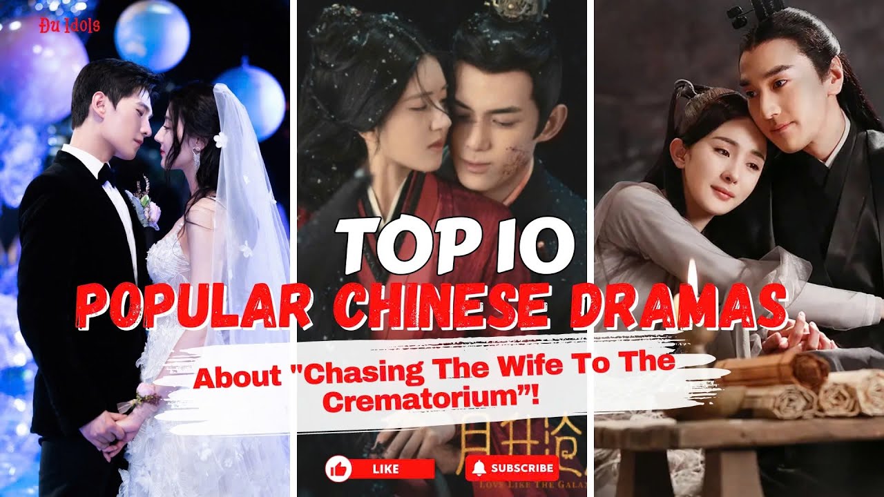 Top 10 Popular Chinese Dramas About 