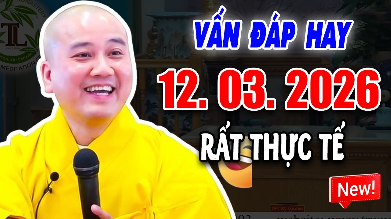 Vấn Đáp Rất Hay ''CÂU HỎI THỰC TẾ'' Thầy Giảng Vui Đăng Ngày 07. 03. 2026 - Thầy Thích Pháp Hòa