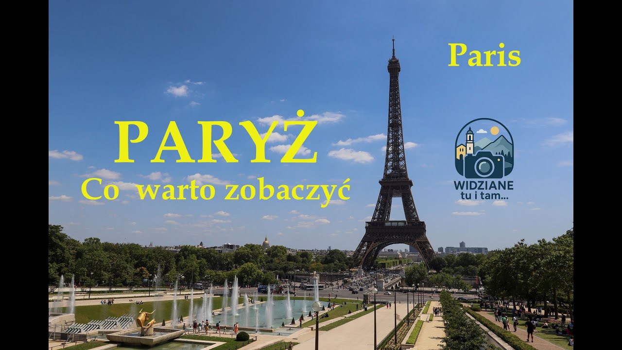 Paryż  - Co warto zobaczyć / Paris - What's worth seeing