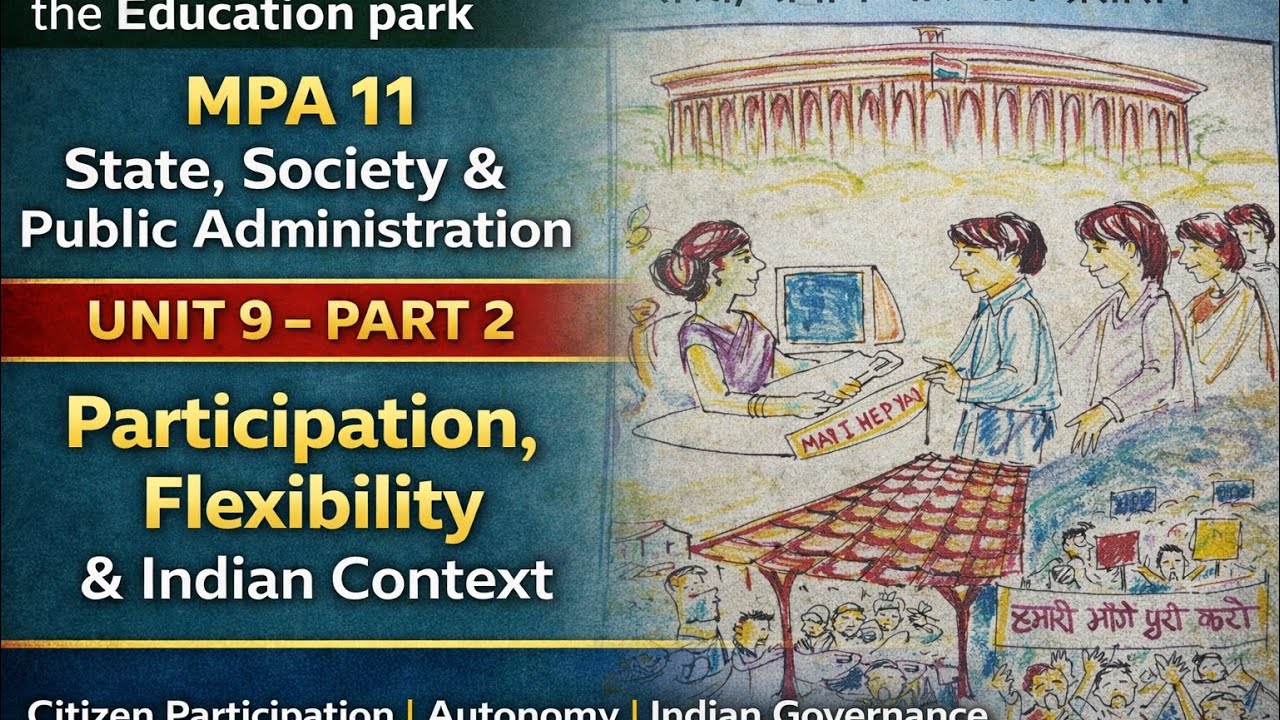 MPA 11 | Unit 9 Participation, autonomy, Flexibility & Indian Context | Part 2 The Education park |