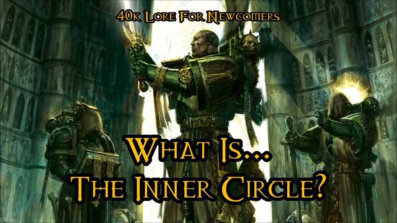 40K Lore For Newcomers - What Is... The Inner Circle? - 40K Theories