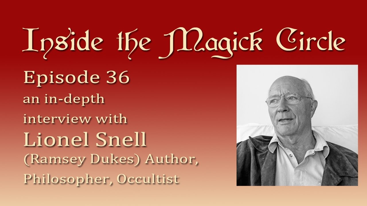 Inside the Magick Circle ep.36 In Depth Interview with Lionel Snell - Ramsey Dukes - Magical Author
