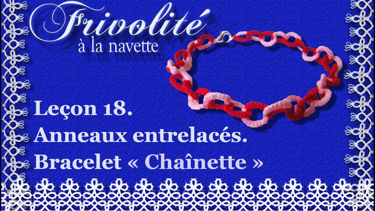 Frivolit&eacute; aux navettes. Le&ccedil;on 18. Anneaux entrelac&eacute;s. Bracelet &laquo; Cha&icirc;nette &raquo;