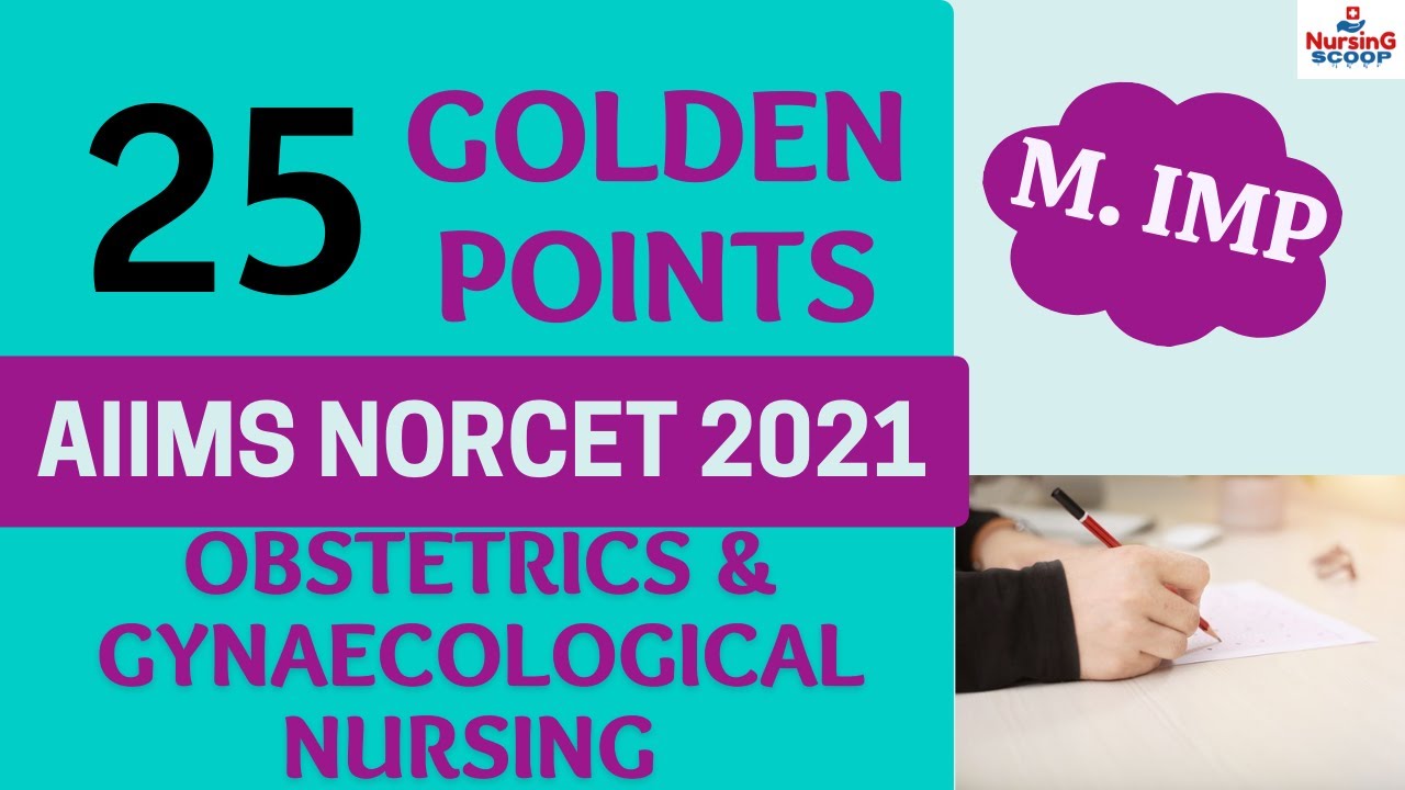 AIIMS NORCET 2021 Exam OBG Nursing I 25 Golden Points(scoops) I Last Minute Important Preparation