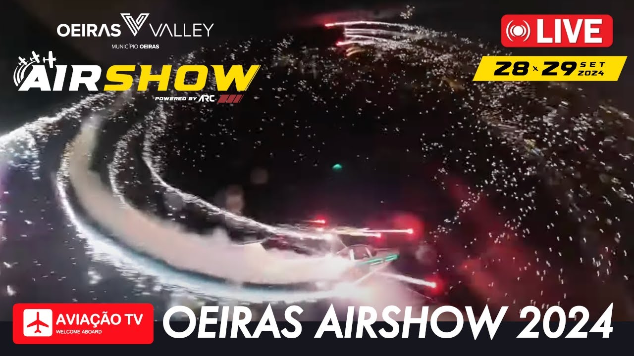 🔴 LIVE Oeiras Airshow 2024 • Day 2 • 29.09.2024 • Night Show • AeroSPARX and DJ Padre Guilherme