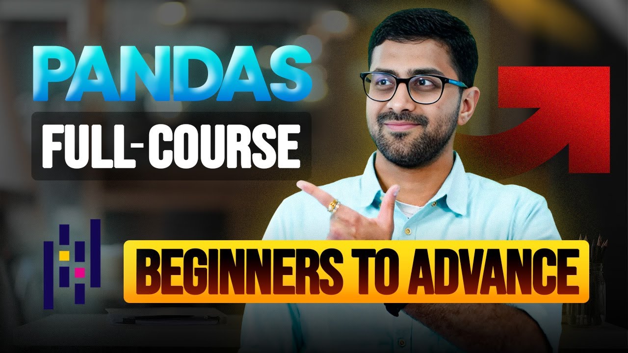 Pandas Full Course 2025 | Pandas Tutorial for Beginners to Advanced | Python Pandas Tutorial 2025
