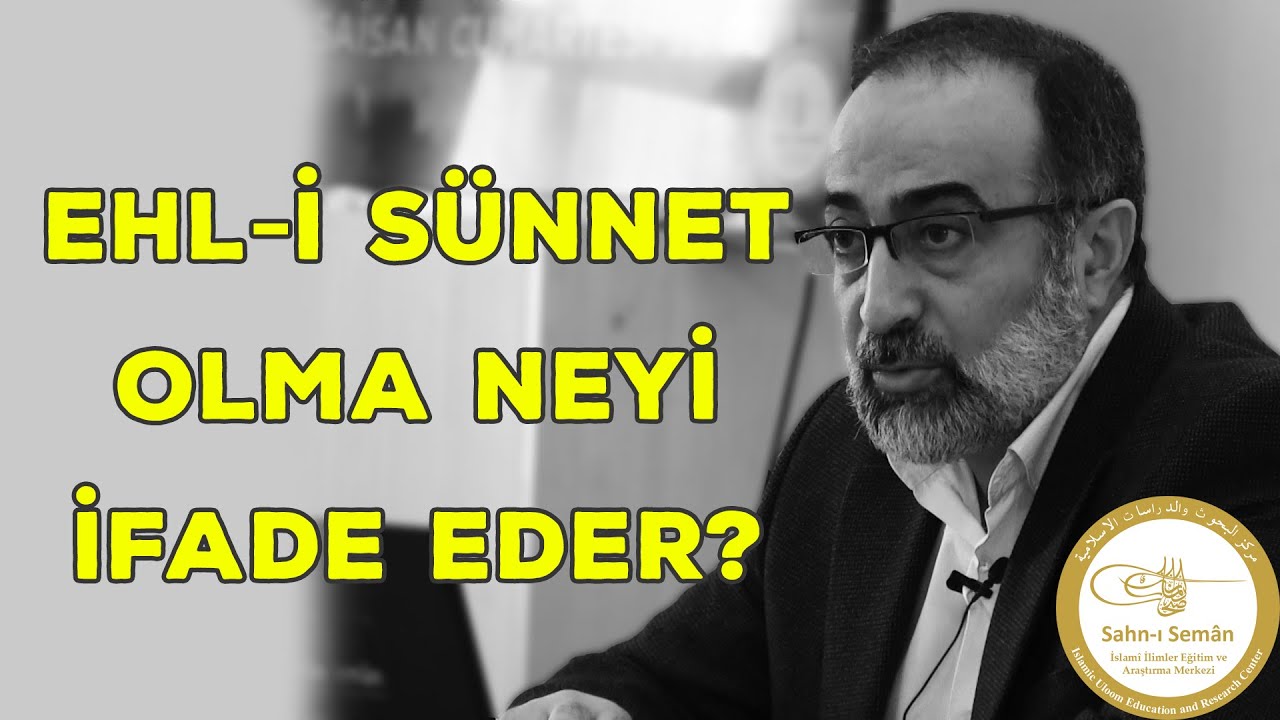 Ebubekir Sifil - Ehl-i Sünnet Olma Neyi İfade Eder?