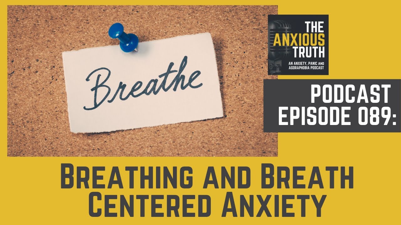 Podcast EP 089 - Breathing and Breath Centered Anxiety (Jan 2020)