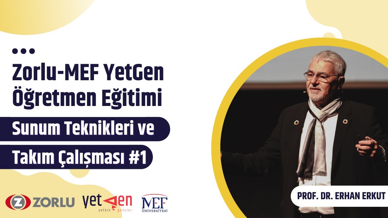 Sunum Teknikleri ve Takım Çalışması #1 | Zorlu-MEF YetGen Öğretmen Eğitimi