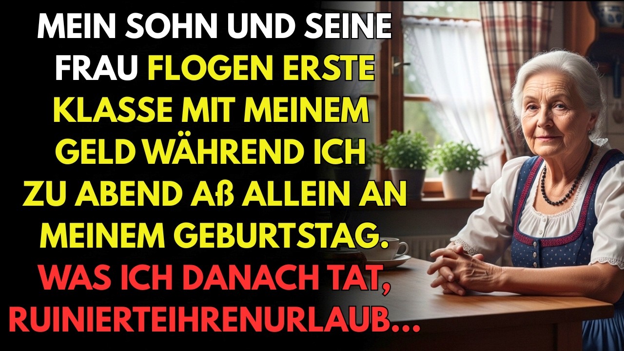 Ich habe ihre First-Class-Reise bezahlt … aber sie haben mich an meinem Geburtstag allein gelassen.