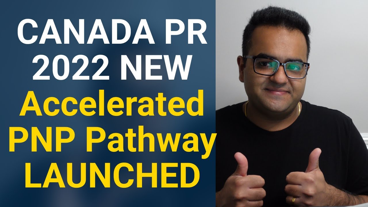 New Accelerated PNP Program Launched Canada PR Process 2022 - Latest IRCC Updates & Immigration News