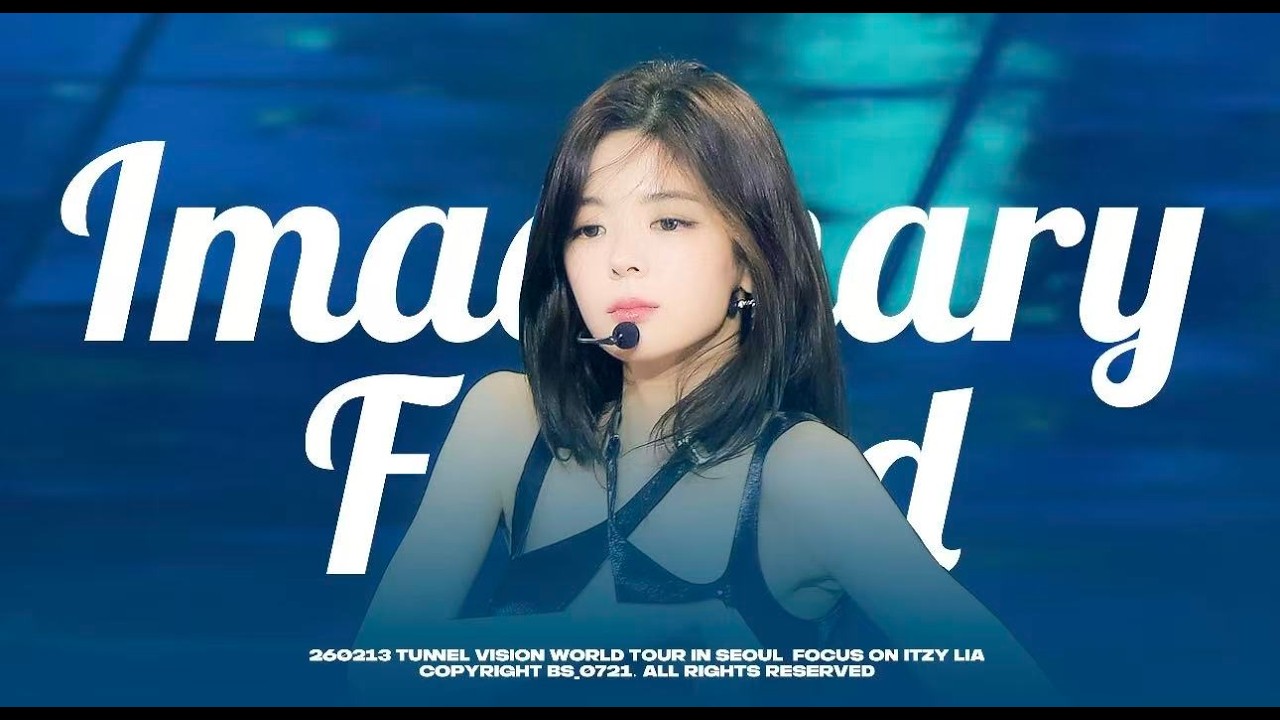 [4K] 260213 TUNNEL VISION WORLD TOUR IN SEOUL DAY1 IMAGINARY FRIEND FANCAM#LIA #리아 #ITZY #있지