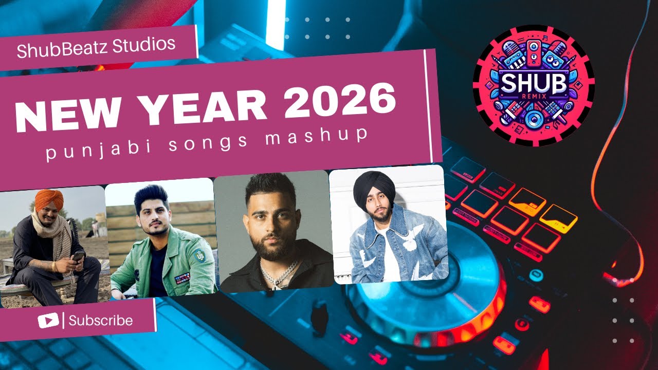 NEW YEAR 2026 Punjabi Mashup | ShubBeatz Studios | Non-Stop Party Mix