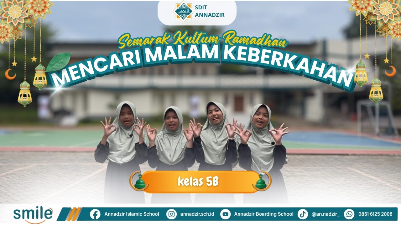 Mencari Malam Keberkahan - 5B Tholibah | Semarak Kultum Ramadhan 1447 H SDIT AN NADZIR