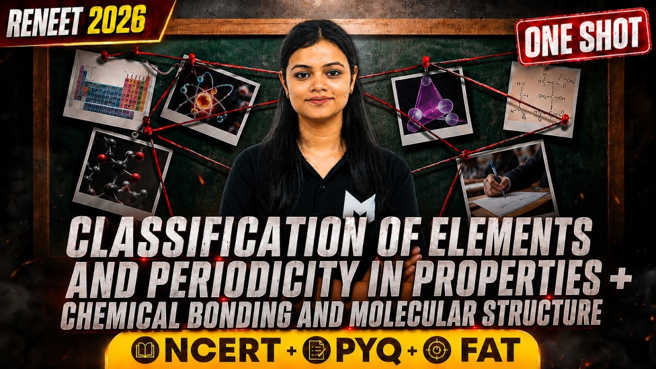 Complete Periodicity + Chemical Bonding & Molecular Structure | RE-NEET 2026 | NCERT + PYQ + FAT