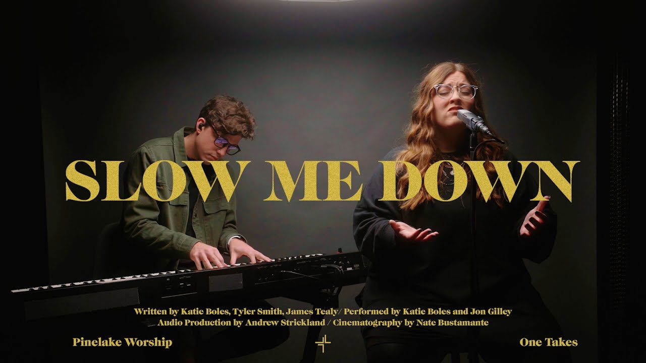 Pinelake Worship | Slow Me Down | One Takes
