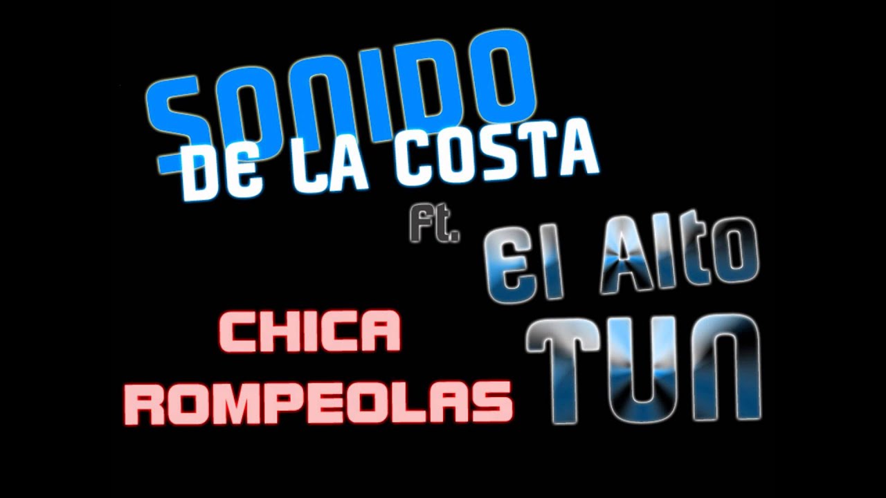 Sonido de la Costa Ft. El Alto Tun - Chica Rompeolas [Junio 2012] HD