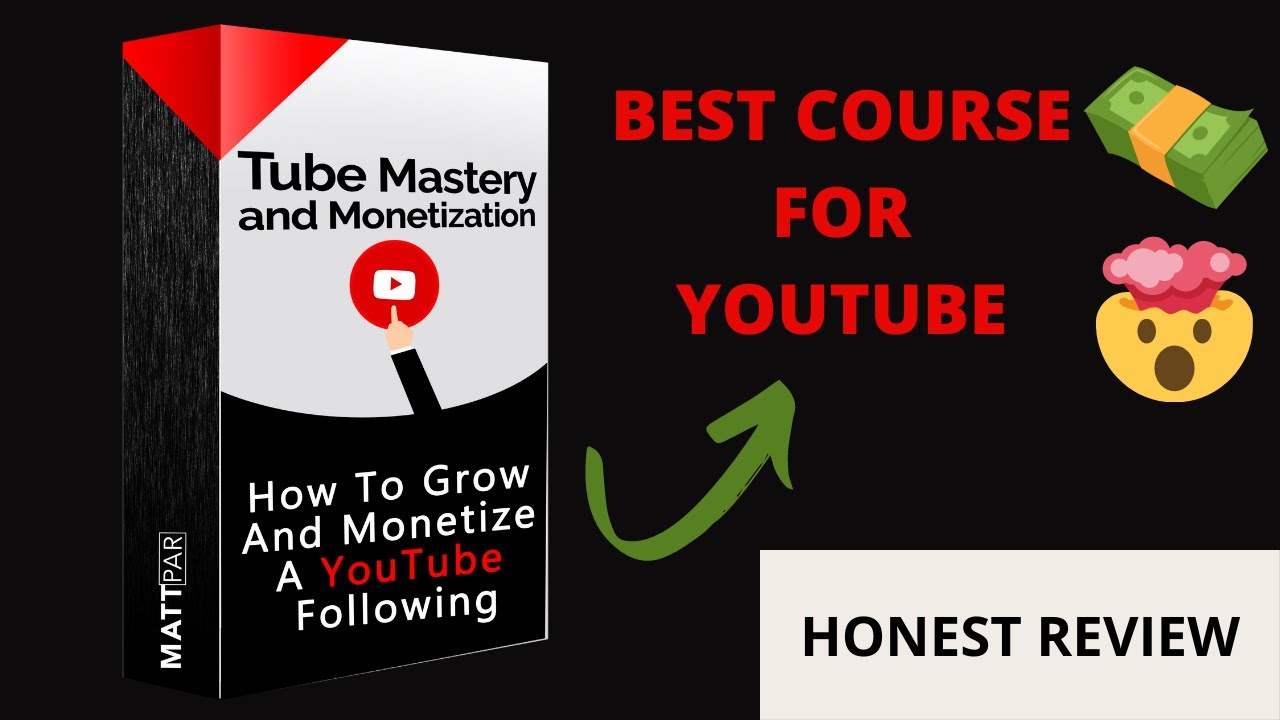 Honest review of Tube Mastery and Monetization: Matt Par (The Best Course for YouTube)