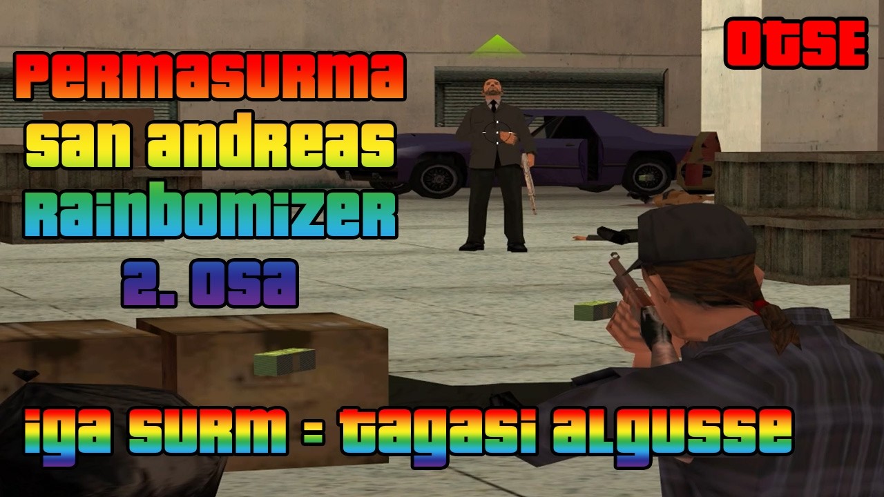 Mängin GTA San Andreas Rainbomizer permasurmaga (2. osa)