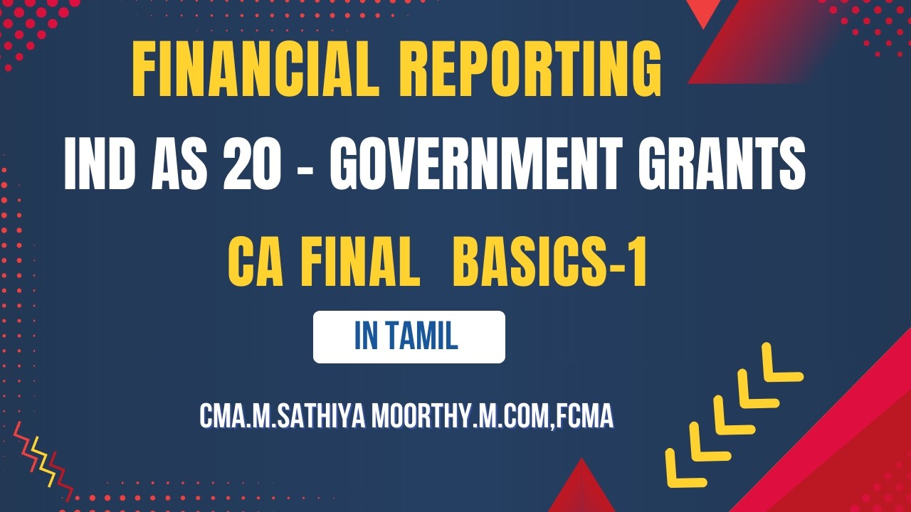 Ind AS 20 – Government Grants | CA Final | Tamil Explanation\ 1  basic