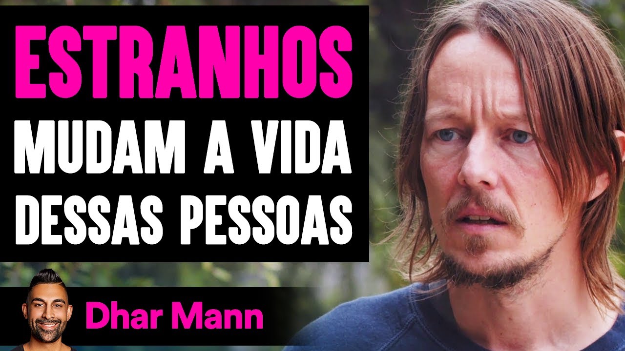 Desconhecidos Mudam A Vida Dessas Pessoas | Dhar Mann
