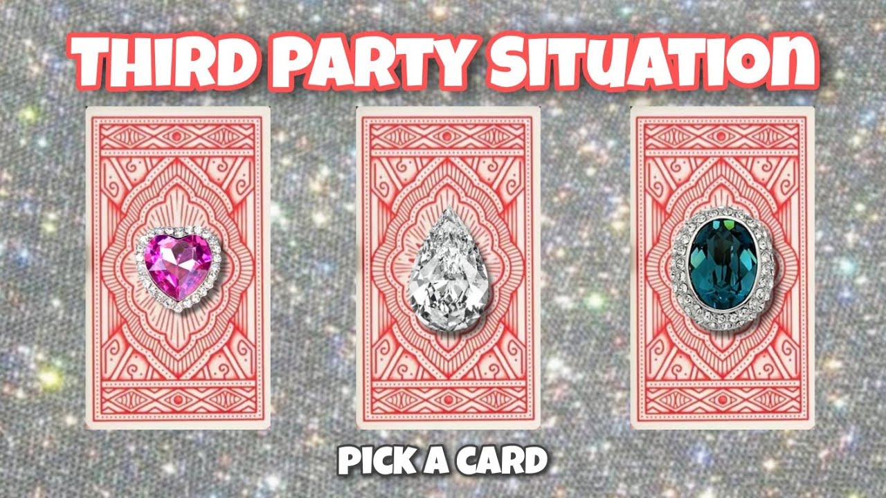 Third Party Situation | Pick a Card | Tarot Card Reading