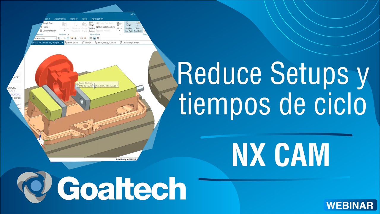 [Webinar] Reduce Setups y tiempos de ciclo con NX CAM