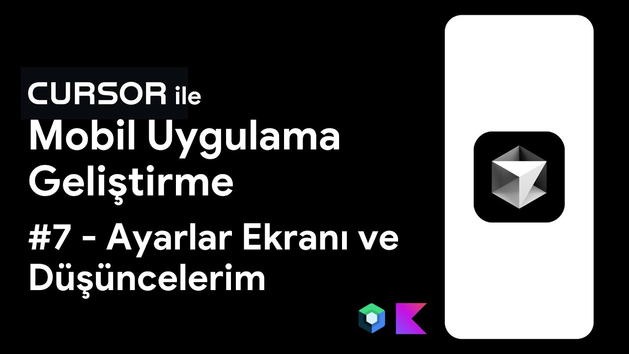 Cursor İle Mobil Uygulama Geliştirme -7  | Ayarlar Ekranı ve Düşüncelerim