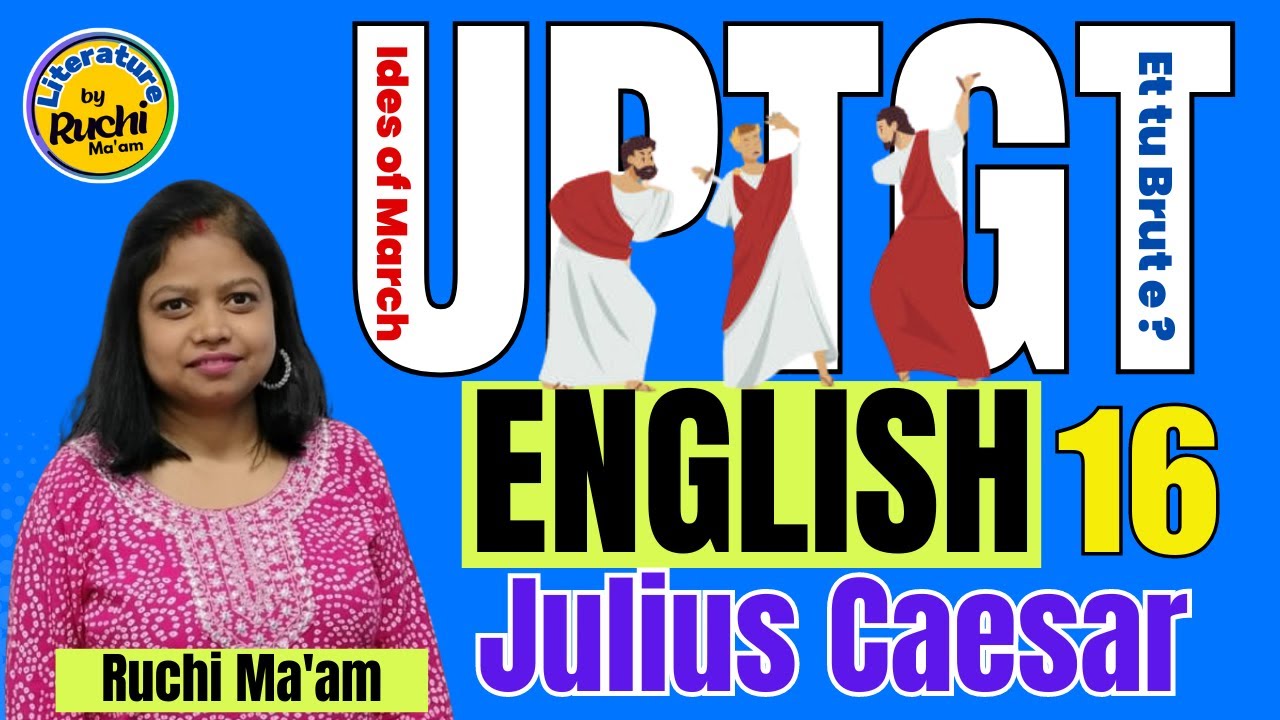 UPTGT English - 16 | Julius Caesar - Tragedy | Shakespeare | #juliuscaesar #romanplays #tragedy