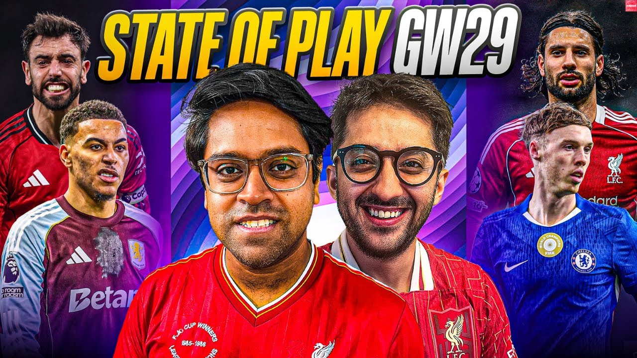 State Of Play: GW 29 ft @FootballBloodyHell | Premier League Predictions & Previews
