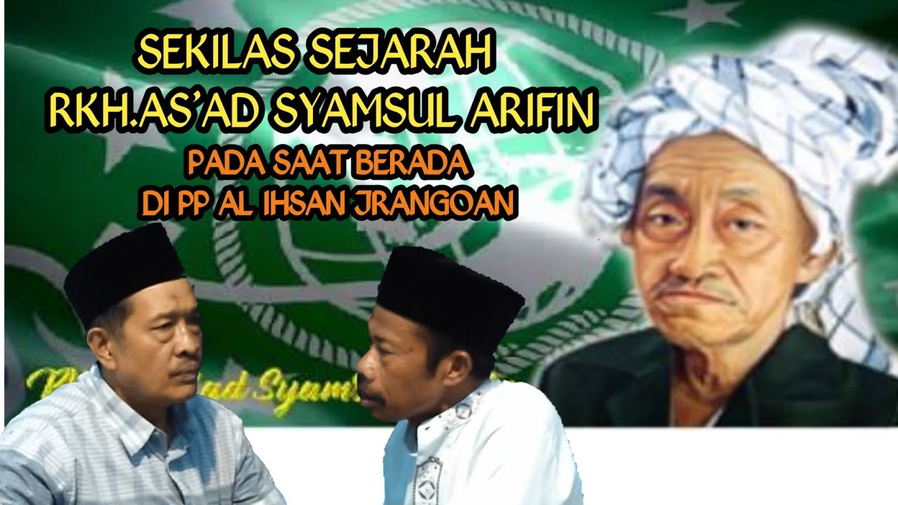 Ekslusif Sejarah RKH.As'ad Syamsul Arifin Di PP.Al Ihsan Jrangoan