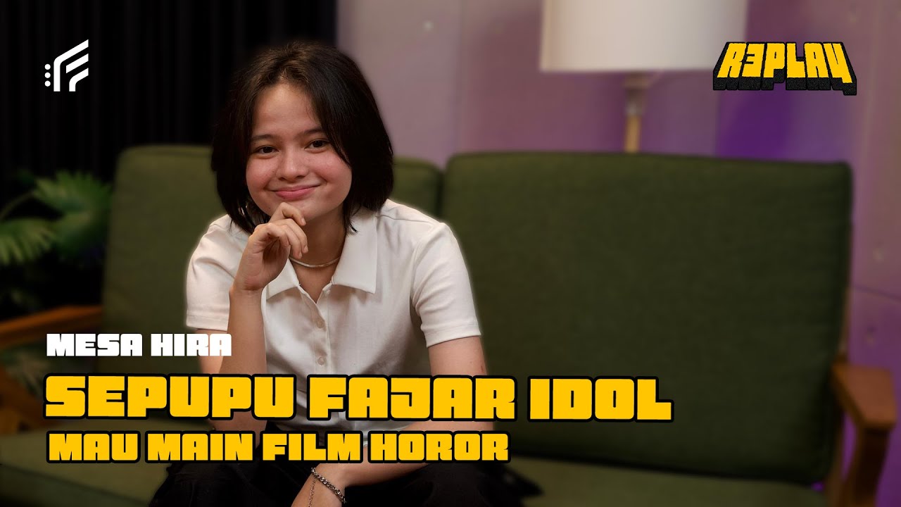 #REPLAY Eps.4 | MENTAL DROP, SEPUPUAN FAJAR IDOL, MAIN FILM HORROR?!