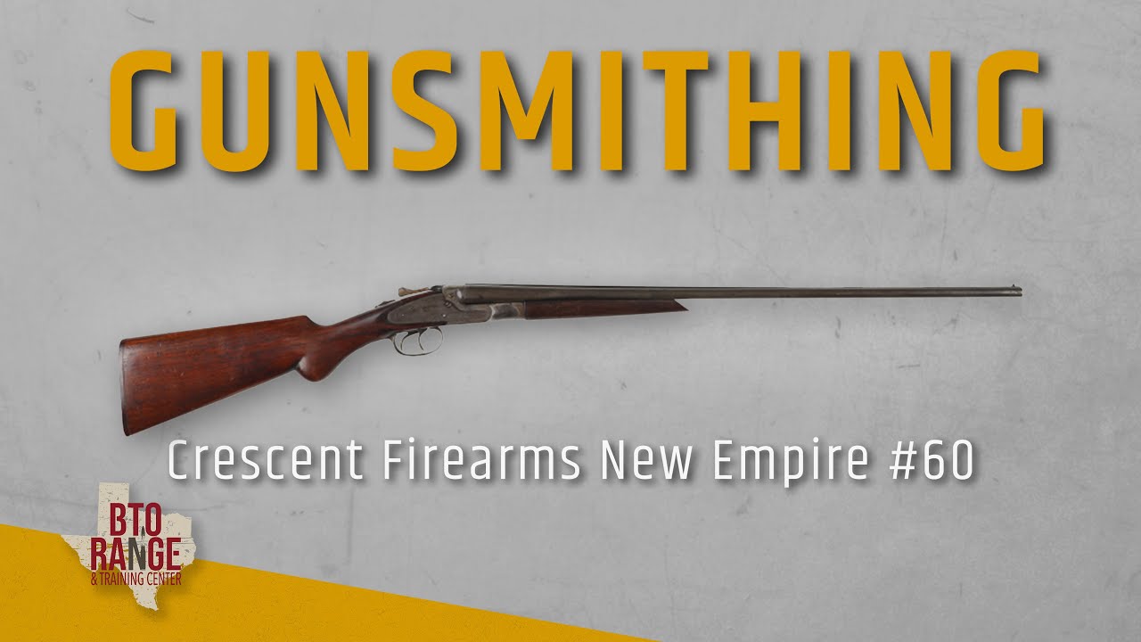 The Gunsmith's Bench: Dismantling a 100-Year-Old Shotgun | Crescent New Empire Model 60