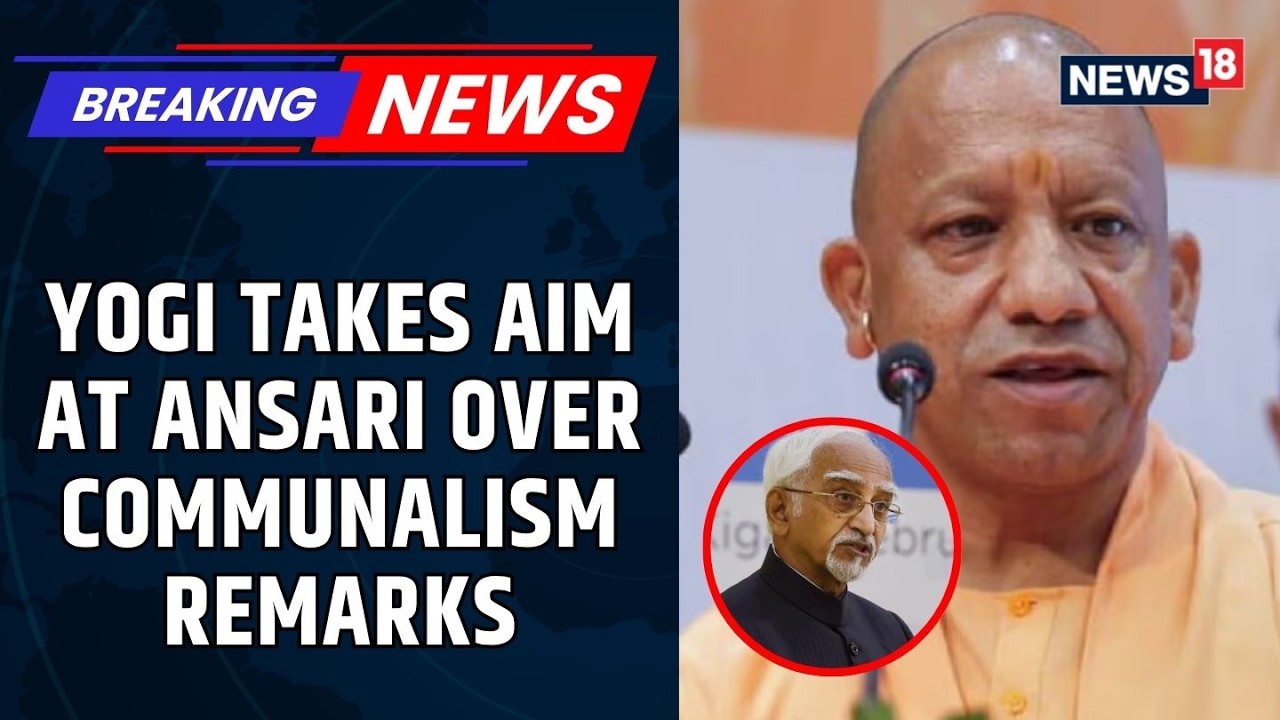 Uttar Pradesh CM Yogi Adityanath Slams Hamid Ansari Over Hindu Communalism Remarks | News18