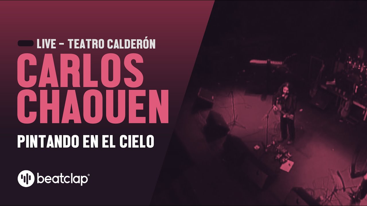 Carlos Chaouen - Pintando en el Cielo (En Directo)