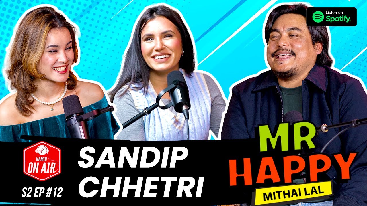 Sandip Chhetri Podcast - Namlo On Air - S2 EP-12