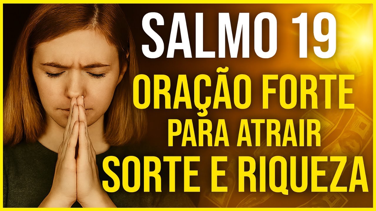 Salmo 19 Oração para atrair sorte e riqueza