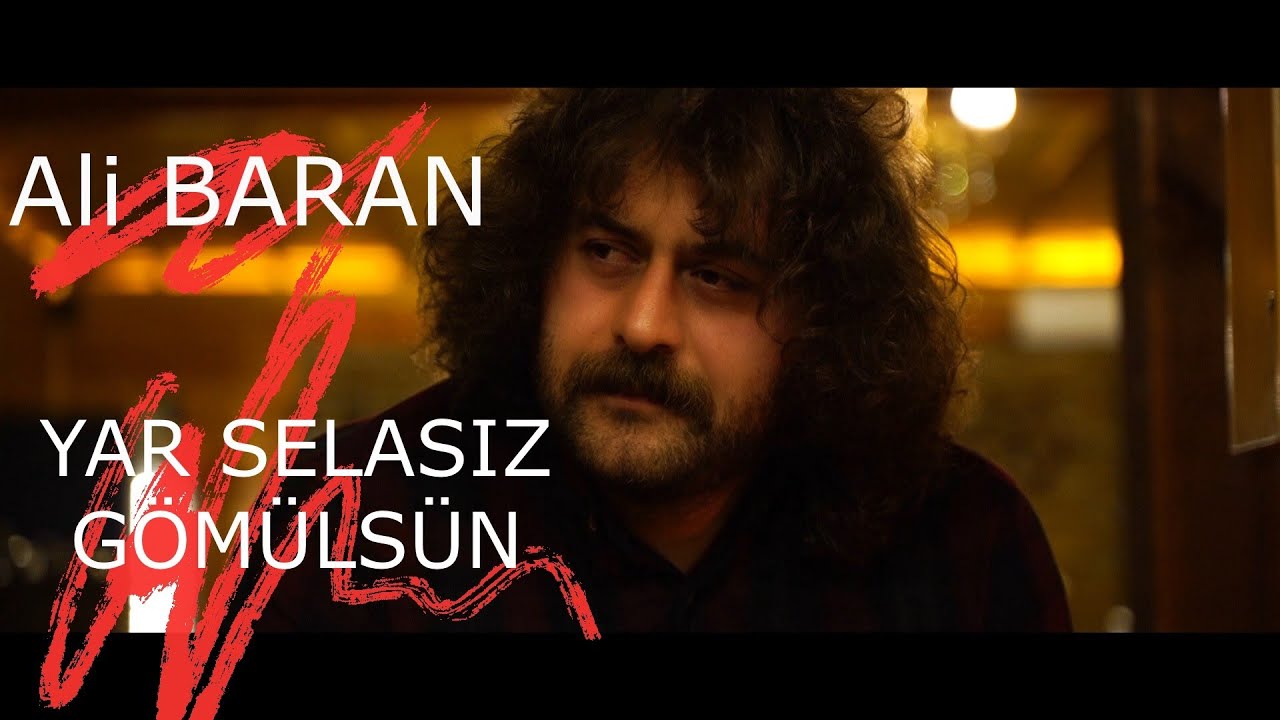 ALİ BARAN  YAR SELASIZ GÖMÜLSÜN (Official Video) 2021