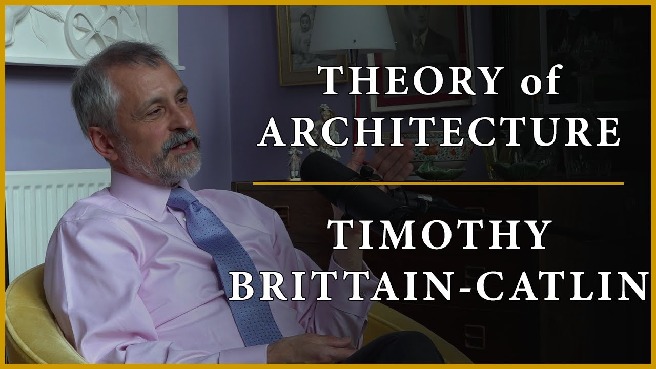 Theory of Architecture | #18 - Timothy Brittain-Catlin