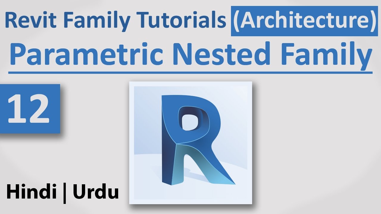 12-Parametric Nested Family | Autodesk Revit Architecture Family Full Tutorials | Hindi | Urdu